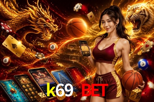 Bonus Features k69 bet